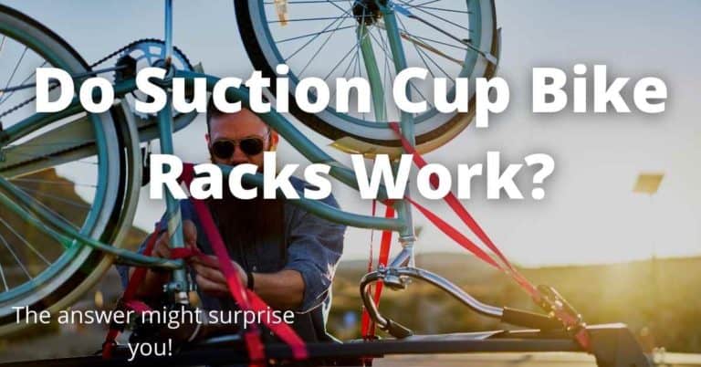 Do Suction Cup Bike Racks Work? Solved!